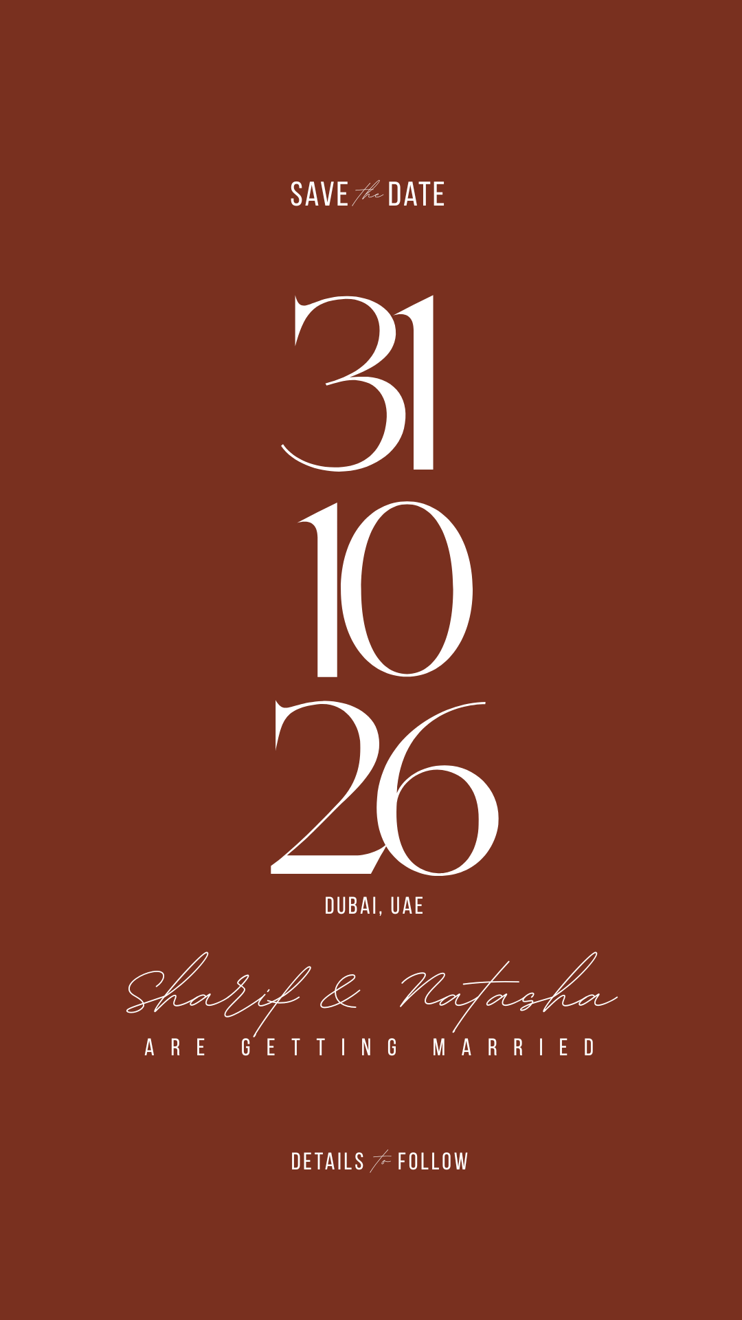 Save the date. 31 10 26. Dubai, UAE. Sharif and Natasha are getting married.